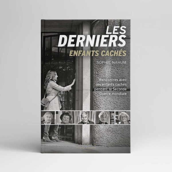 Livre Les Derniers - Rencontres avec les enfants cachés pendant la Seconde Guerre mondiale.